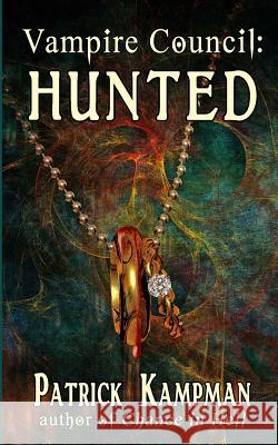 Vampire Council: Hunted Patrick Kampman 9780983592259 Dark Fiction