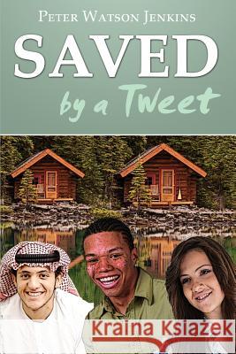 Saved by a Tweet Peter Watson Jenkins 9780983601685