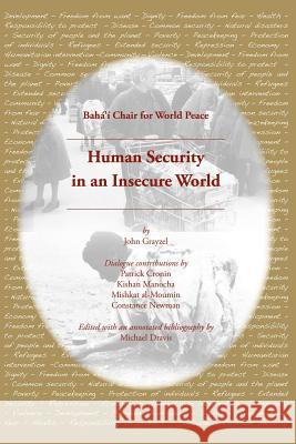 Human Security in an Insecure World John Grayzel Michael Dravis Patrick Cronin 9780983608806 Dialogue & Consultation Press