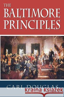 The Baltimore Principles Carl Douglas 9780983615293