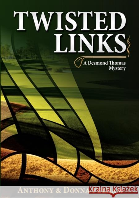 Twisted Links Anthony J. Pelham Donna K. Pelham 9780983616993 Sweet Justice Press, Inc.