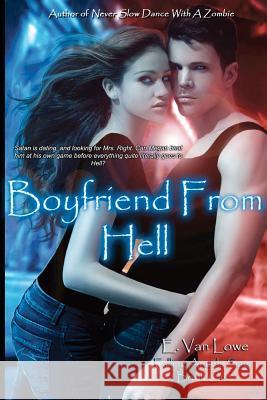 Boyfriend From Hell Van Lowe, E. 9780983632900 White Whisker Books