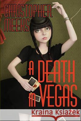 A Death in Vegas Christopher Meeks   9780983632993