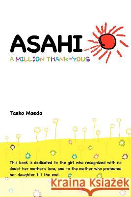 Asahi: A Million Thank-Yous Taeko Maeda 9780983640202