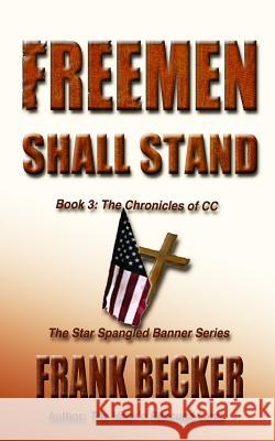 Freemen Shall Stand Frank Becker 9780983646044