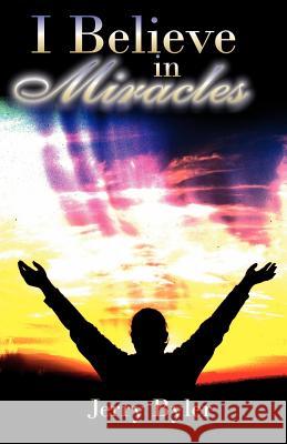 I Believe In Miracles Byler, Jerry 9780983661702