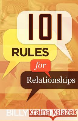 101 Rules for Relationships: 101 Relational Intersections Billy Hornsby 9780983662013