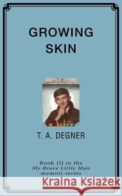 Growing Skin Terry a. Degner 9780983663621 Bandi Media Group