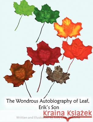 The Wondrous Autobiography of Leaf, Erik's Son Judy Link Cuddehe 9780983665939 Found Link Books