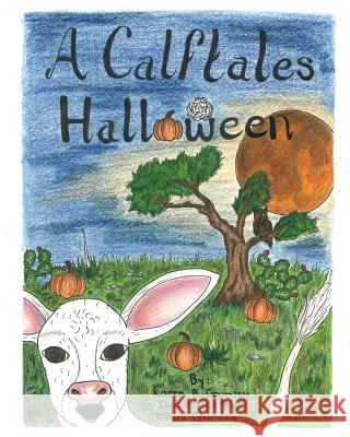 A Calftales Halloween Karen B. Crumley Tiffani Crumley 9780983669043 Purple Sage Publishing