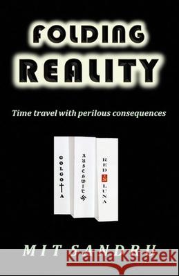 Folding Reality Mit Sandru 9780983669548 Chivileri Publishing