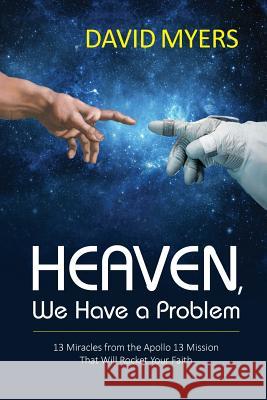 Heaven, We have a problem Reviewer David Myers (Distinguished Professor of Mass Communication at Loyola University New Orleans) 9780983670728