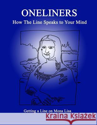 Oneliners: How the Line Speaks to Your Mind Richard O. Calkins 9780983677024 Calkins Publishing, LLC