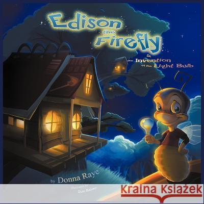 Edison the Firefly and the Invention of the Light Bulb (Multilingual Edition) Donna Raye Sean Balsano 9780983677109 Mindstir Media