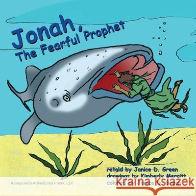 Jonah, the Fearful Prophet Green Janice D Green 9780983680888