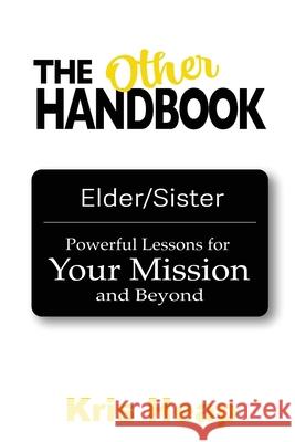 The Other Handbook: Powerful Lessons for Your Mission and Beyond Kris Heap 9780983682486 Kris Heap Dds PC
