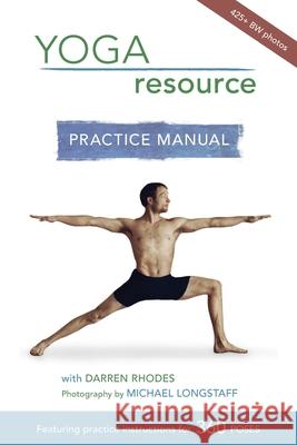 Yoga Resource Practice Manual Darren Rhodes Michael A. Longstaff 9780983688396