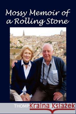 Mossy Memoir of a Rolling Stone Buchanan, Thompson 9780983689942 Vellum