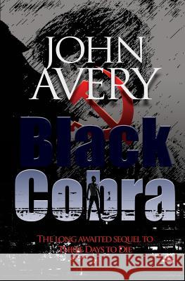 Black Cobra: Sequel to TDtoD Avery, John 9780983696339 Apticon Books