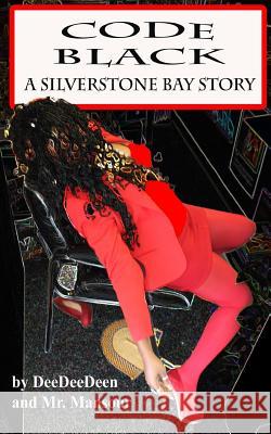 Code Black: A Silverstone Bay Story Deedee Deen MR Mansour 9780983704959 Createspace