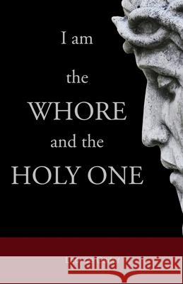 I am the Whore and the Holy One Leonce Gaiter 9780983709398 Legba Books