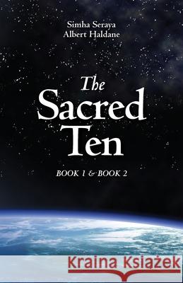 The Sacred Ten: Book 1: The Quest for Truth & Book 2: Quantum Leaps to Paradise Simha Seraya Albert Haldane 9780983710202 Manakael Masterworks