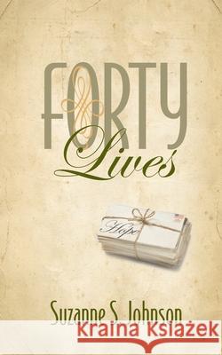 Forty Lives Suzanne S. Johnson 9780983718307 Diddaman Publishing, LLC