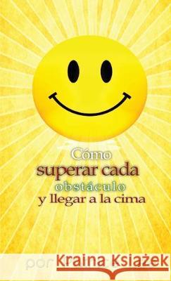 Cómo superar cada obstáculo . . . y llegar a la cima Patrice Lee 9780983720775 Leep4joy Books