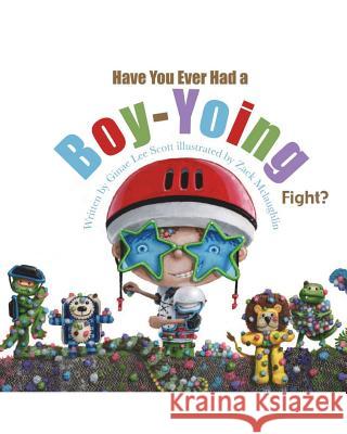 Have You Ever Had a Boy-Yoing Fight? Ginae Lee Scott 9780983720829 Turn the Page Publishing