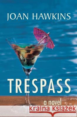 Trespass Joan Hawkins 9780983734833