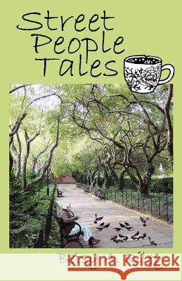 Street People Tales Betsy A. Riley 9780983735694