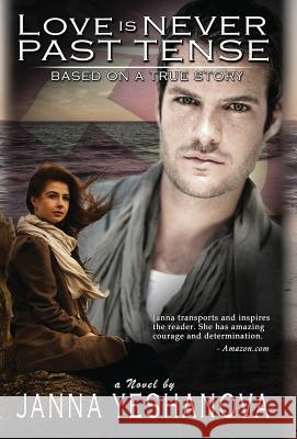 Love Is Never Past Tense ... Janna Yeshanova 9780983746256 Life-Spark, LLC