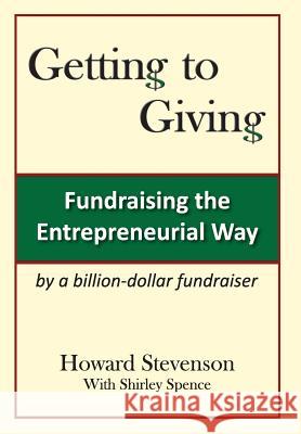 Getting to Giving Generic Hard Cover Howard H. Stevenson Shirley M. Spence 9780983748618 Timberline