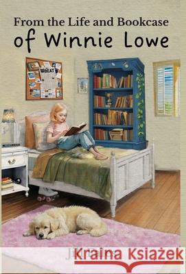 From the Life and Bookcase of Winnie Lowe Jill Fales 9780983756019 Beanstalk Press