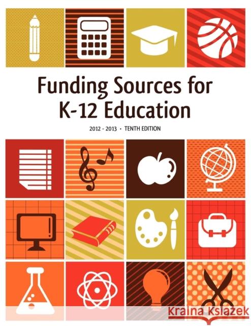 Funding Sources for K-12 Education 2012-2013 Ed.S. Louis S. Schafer 9780983762287 Schoolhouse Partners