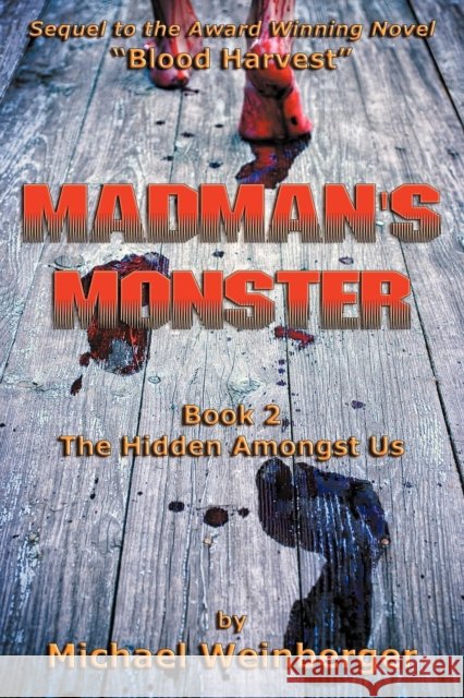 Madman's Monster Michael Louis Weinberger 9780983768326