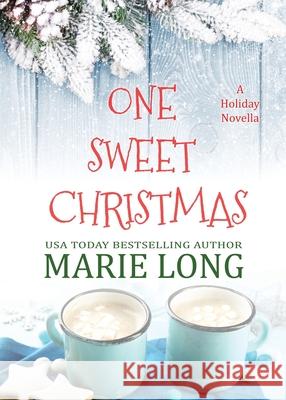 One Sweet Christmas Marie Long 9780983771982