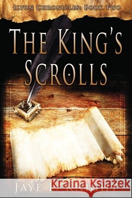 The King's scrolls Jaye L. Knight 9780983774051