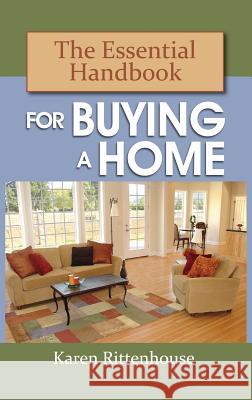 The Essential Handbook for Buying a Home Karen Rittenhouse 9780983775263 Southeastern Investments, LLC