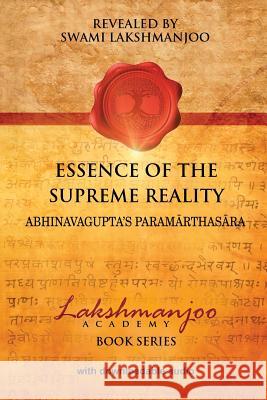 Essence of the Supreme Reality: Abhinavagupta's Paramarthasara Swami Lakshmanjoo John Hughes 9780983783350 Universal Shaiva Fellowship