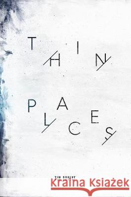 Thin Places Tim Bohlke 9780983784319