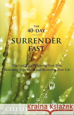 The 40-Day Surrender Fast Celeste Camille Owens 9780983789505