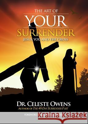 The Art of Your Surrender Celeste C Owens, Johnny Parker 9780983789529