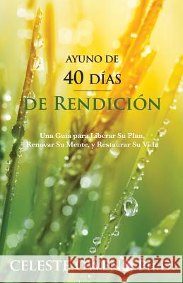 Ayuno de 40 Dias de Rendicion Celeste Camille Owens 9780983789543