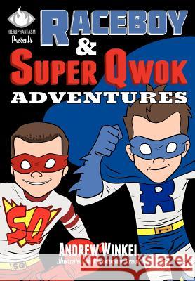 Raceboy and Super Qwok Adventures Andrew Winkel Christopher Brault 9780983790518