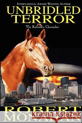 Unbridled Terror Robert Monahan 9780983803614