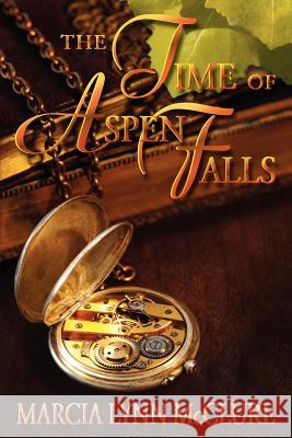 The Time of Aspen Falls Marcia Lynn McClure 9780983807476 Distractions Ink