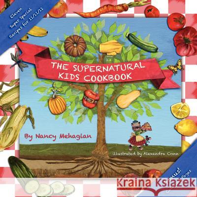 The Supernatural Kids Cookbook 11/11/11 Special Edition Nancy Mehagian 9780983812029 Huqua Press