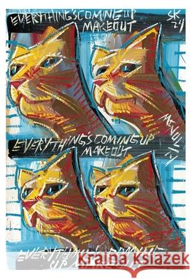 Everything's Coming Up Makeout: A Retrospective Andrew Blossom Greg Koehler Lauren Maas 9780983825982 Makeout Creek Books