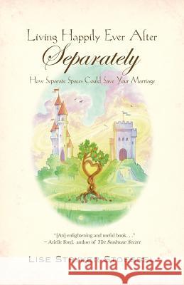 Living Happily Ever After--Separately Lise Stryker Stoessel   9780983826415 Brandylane Publishers, Inc.